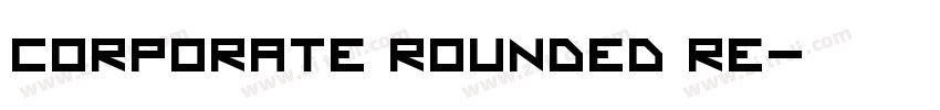 Corporate Rounded Re字体转换